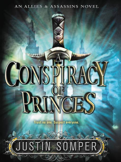 Title details for A Conspiracy of Princes by Justin Somper - Available